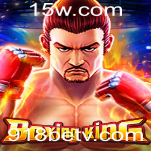 Descubra o Empolgante Mundo de BoxingKing e a Inovação da Plataforma 918bet