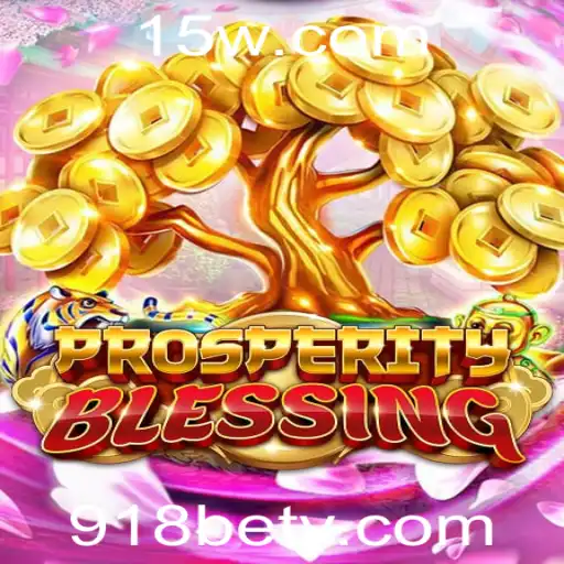 Descubra o Mundo Fascinante de ProsperityBlessing com 918bet